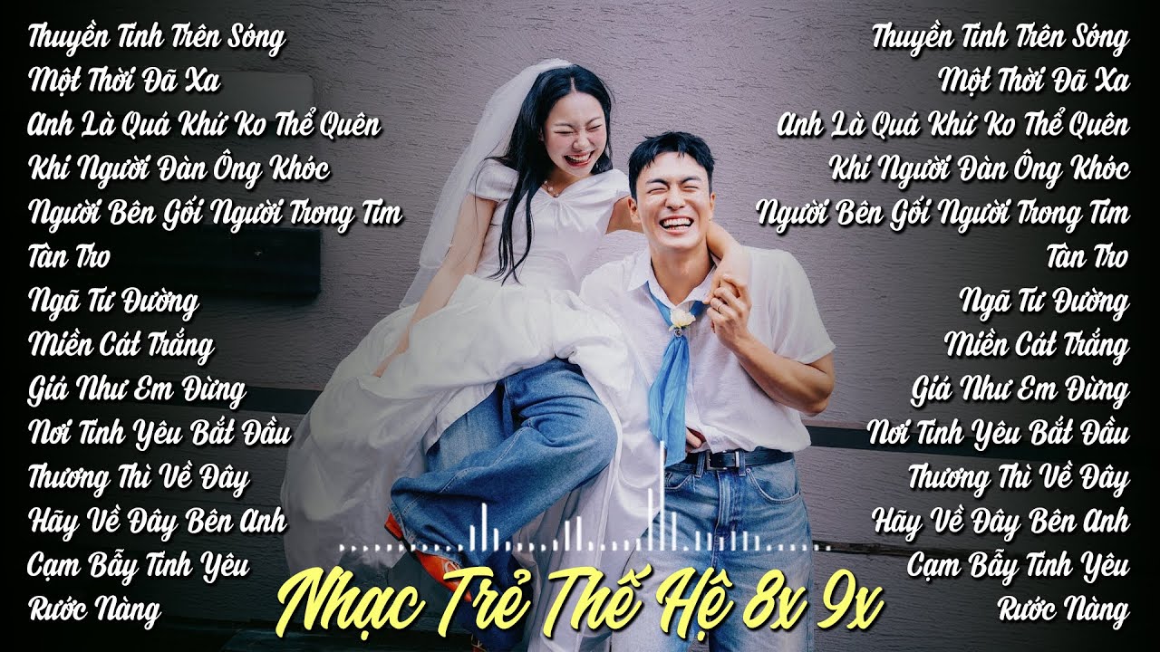 Nhạc Trẻ Ký Ức Xưa - Thanh Xuân Một Thời Của Thế Hệ 8x 9x | Rumba Nhạc Trẻ 8x 9x Chọn Lọc Hay Nhất