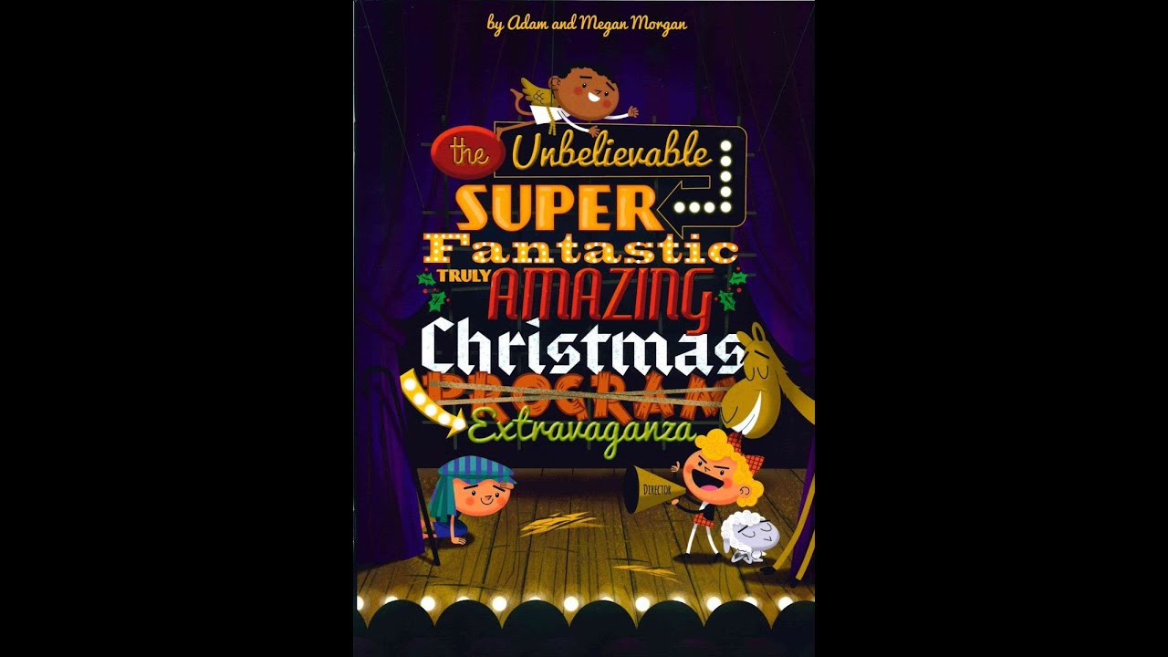 The Unbelievable Super Fantastic Truly Amazing Christmas Extravaganza The Unbelievable Super Fantastic Truly Amazing Christmas Extravaganza