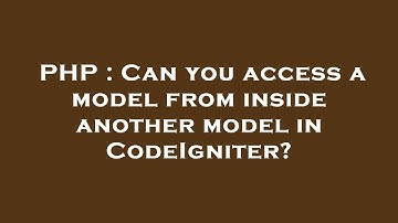 PHP : Can you access a model from inside another model in CodeIgniter?
