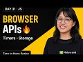 DAY 31 | Browser APIs in JavaScript 🔥 Timers, localStorage, sessionStorage | Real Project