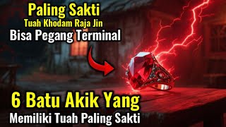PALING SAKTI !! 6 Batu akik Yang Memiliki Tuah Kesaktian Paling Kuat