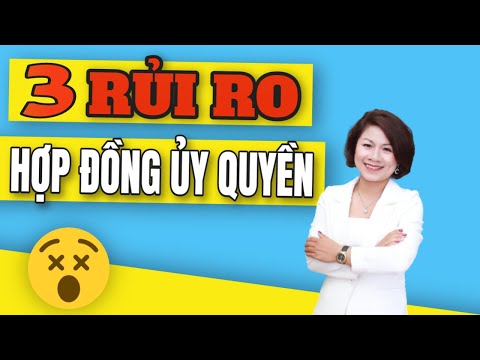 Video 3 Rủi ro gặp phải khi làm Hợp đồng ủy quyền trong mua... - youtube