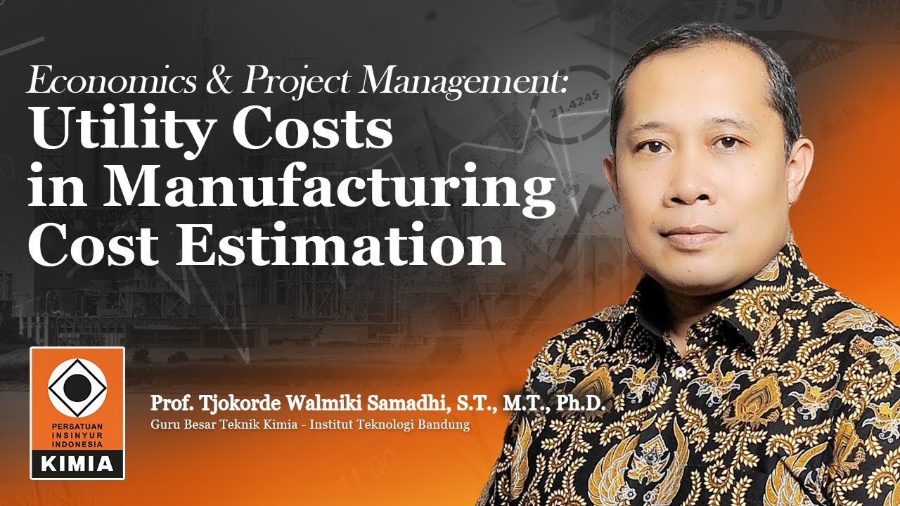 BKK PII Mengajar: Economic & Project Management - Utility Cost in Manufacturing Cost Estimate