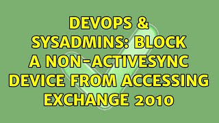 Celebrity DevOps & SysAdmins: Block a Non-ActiveSync Device from accessing Exchange 2010 (2 Solutions!!) Profile