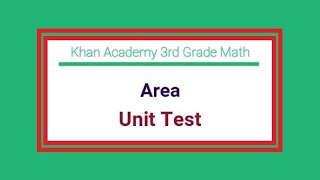 Khan Academy / 3rd Grade Math / Area / Unit Test