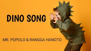 Download Lagu DINO SONG - MR. POPOLO \u0026 RANGGA HANOTO (lirik video) Tangannya Besar Badannya Kecil MP3