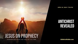 Antichrist Revealed - Jesus on Prophecy