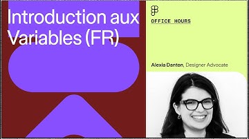 🇫🇷 Office Hours : Introduction aux Variables | Figma