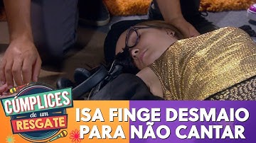 Isa finge desmaio para não cantar | Cúmplices De Um Resgate