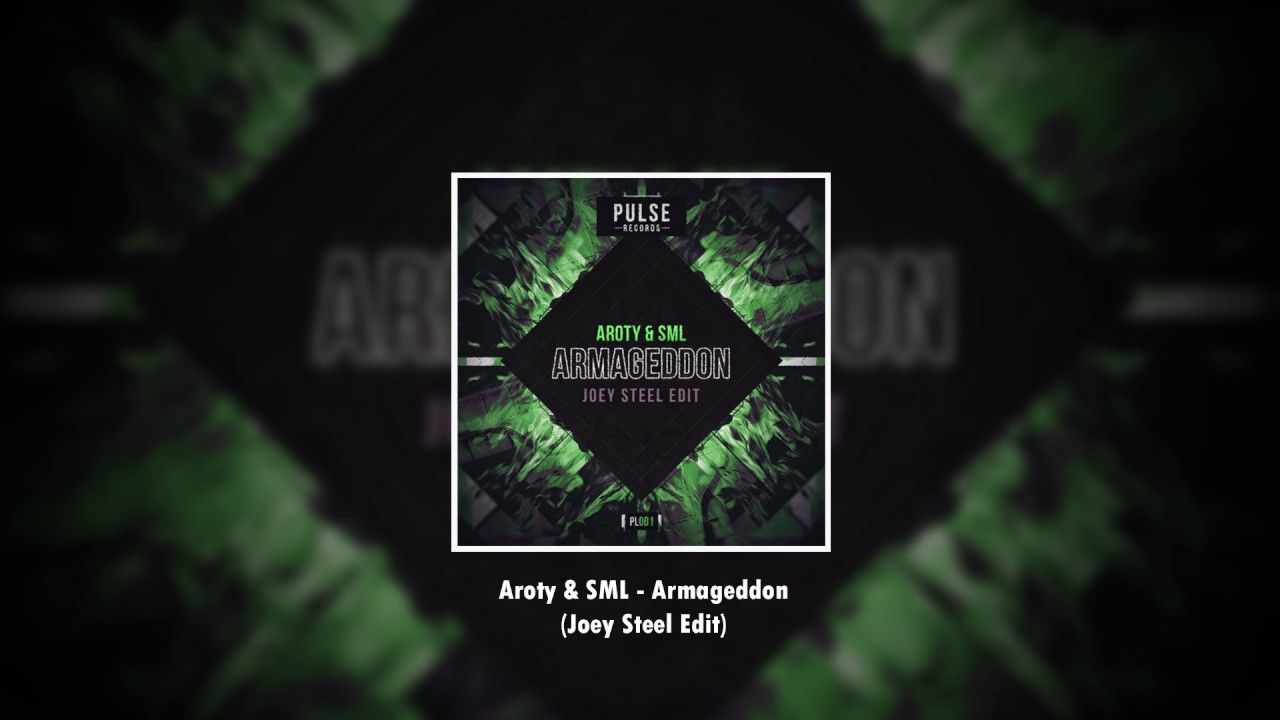 Aroty & SML - Armageddon (Joey Steel Edit)