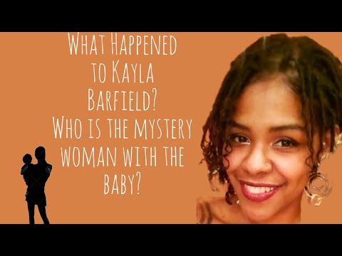 What Happened to Kayla Barfield? Who is the mystery woman with the baby