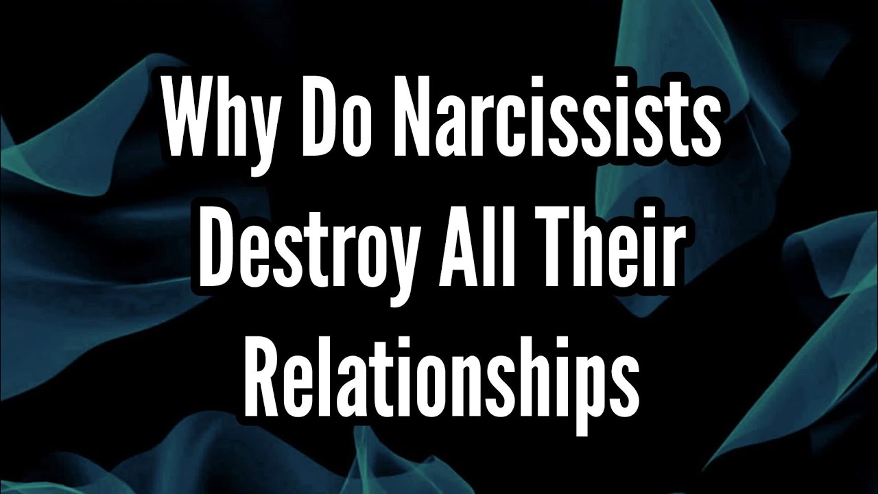 Why Do Narcissists Destroy All Their Relationships | Sigma Empath - YouTube