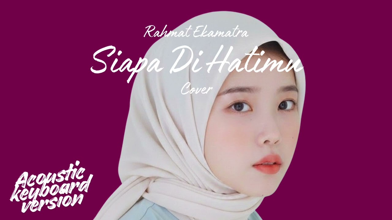 Siapa Di Hatimu • Rahmat Ekamatra (Cover) • Acoustic Keyboard Version