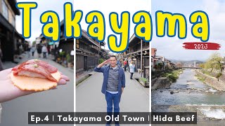 🇯🇵 เที่ยวญี่ปุ่น ทาคายาม่า Takayama Old Town เนื้อฮิดะ Hida Beef | NavigaTui In Japan | EP. 4/7
