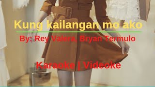 Kung kailangan mo ako - Rey Valera, Bryan Termulo - karaoke | Videoke