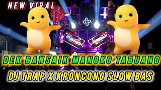 DJ MINANG DIK BANSAIK  MANGKO TABUANG FULL BASS KRONCONG STYLE VIRAL TIKTOK. 