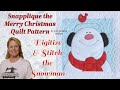 Digitize and Stitch the Snowman; Let's Snapplique™ the Merry Christmas Quilt from #AmyBradleyDesigns