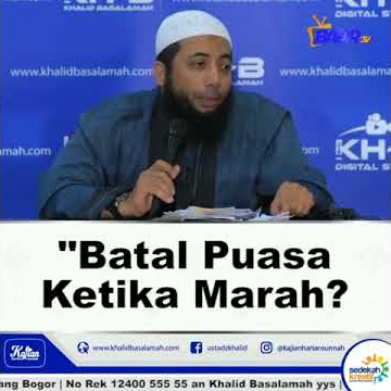 Ketika Marah & Berkata-kata Kotor Puasa Batal? - Ustadz Khalid Basalamah Hafizhahullah