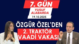 Özgür Özelden 2. Traktör Vaadi Vakası 7. Gün 19 Ekim 2025