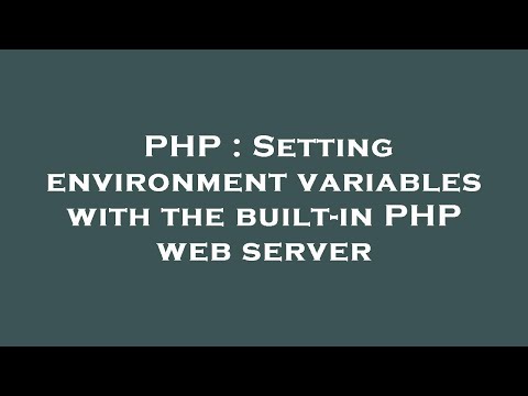 PHP : Setting environment variables with the built-in PHP web server