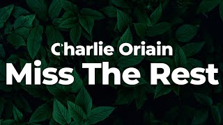 Charlie Oriain - Miss The Rest (Letra/Lyrics) | Official Music Video