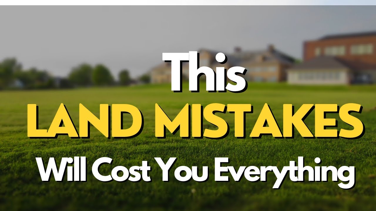 (5 TRAGIC MISTAKES) When Buying Land...