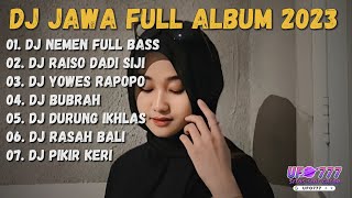 DJ JAWA FULL ALBUM 2023 - DJ NEMEN V2 FULL BASS TERBARU 2023 || Ft UFO777