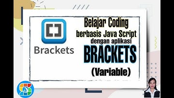 Belajar Coding berbasis Java Script dengan Menggunakan Aplikasi Brackets Variable