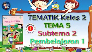 Pelajaran Tematik Kelas 2 Tema 5 Subtema 2 Pembelajaran 1