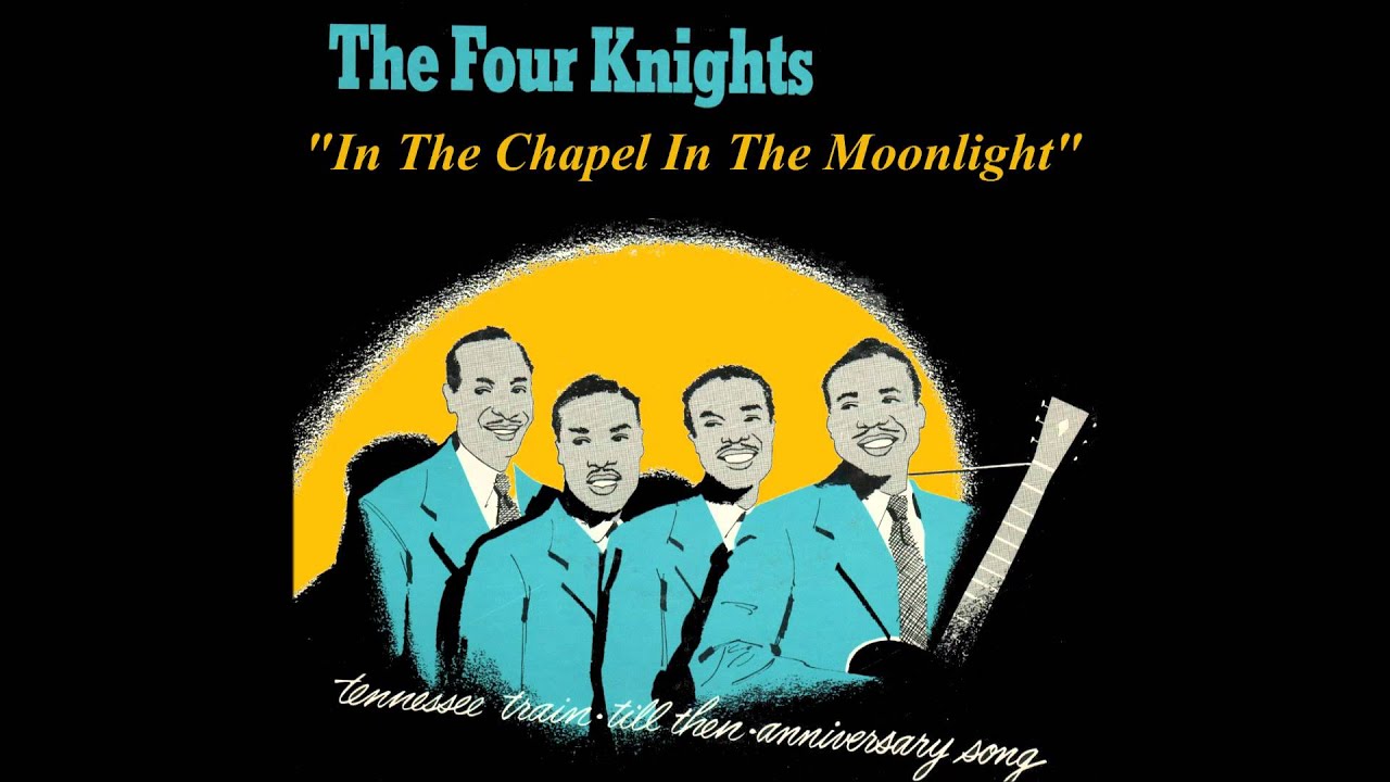 The Four Knights - In The Chapel In The Moonlight