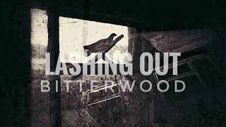 LASHING OUT - BITTERWOOD [AUDIO]