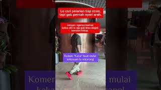 LO SELALU NYARI PELARIAN TIAP STRES?!