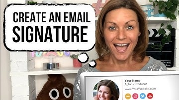 HOW TO CREATE AN EMAIL SIGNATURE (MARKETING TIPS FOR ACTORS)