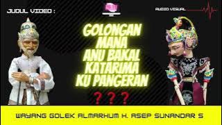 GOLONGAN MANA ANU KATARIMA KU PANGERAN ~ WAYANG GOLEK H.ASEP SUNANDAR SUNARYA ~ ( Rekaman Audio )