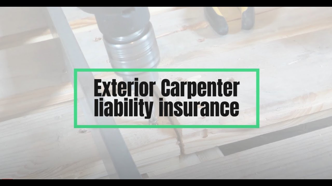 Exterior Carpenter Liability Insurance Protect Your Business with