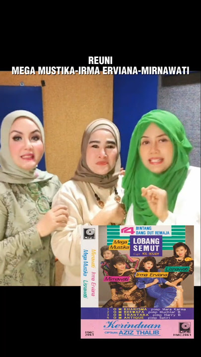 Reuni Mega Mustika - Irma Erviana -Mirnawati #newsingle #4BintangDangdutRemaja #LobangSemut #Dangdut