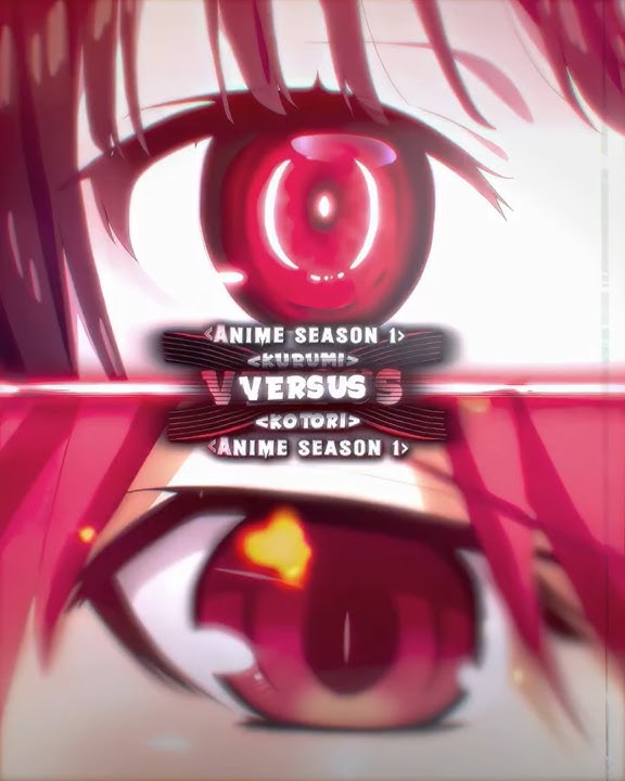 Tokisaki Kurumi (Anime Season 1) Vs Itsuka Kotori (Anime Season 1)