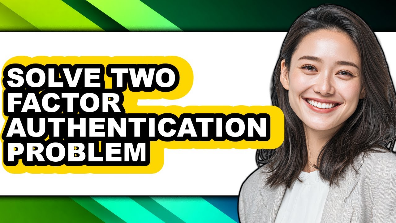 How to Solve Two Factor Authentication Problem (only Way) - YouTube
