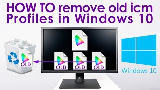 HOW TO Remove old display icc profiles in Windows 10