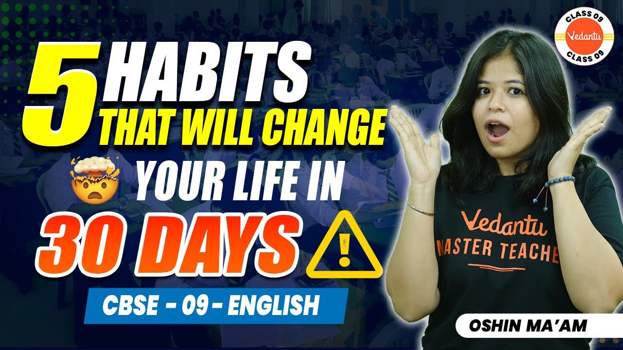 5 Habits That Will Change Your Life In 30 Days | Vedantu Class 9 ...