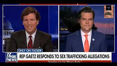 Matt Gaetz's response to the allegation's against him and Ropes in Tucker Carlson !