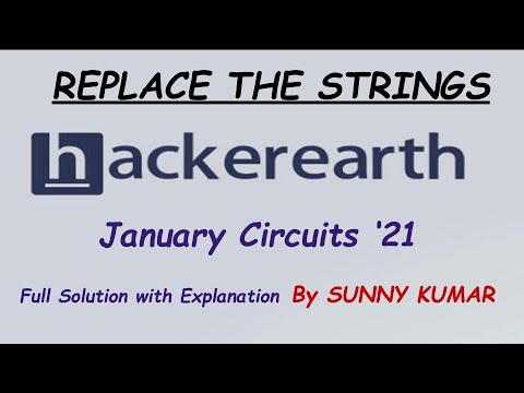 REPLACE THE STRINGS | HACKEREARTH JANUARY CIRCUITS 2021
