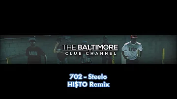 702 -Steelo - HI$TO [Baltimore Club Remix]
