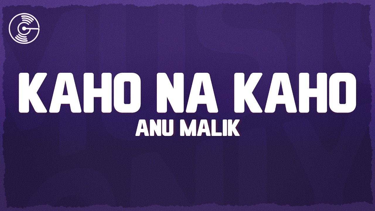 Anu Malik - Kaho Na Kaho (Lyrics)