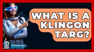 What Is A Klingon Targ? - The SciFi Reel