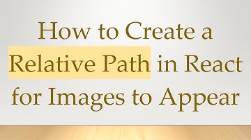 How to Create a Relative Path in React for Images to Appear