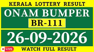 Thiruvonam Bumper BR 111 Kerala Lottery Result Today 26/09/2026 | Onam Bumper 2026 | Live Result.