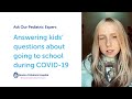 Ask our Pediatric Expert: Answering kids’ questions about going to school during COVID-19, Cassidy