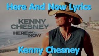 Here And Now - Kenny Chesney Lyrics