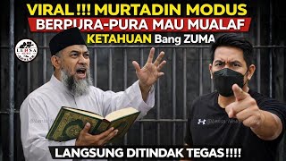 VIRAL‼️ Murtadin MODUS MAU MUALAF, Ketahuan Bang ZUMA Langsung DITINDAK TEGAS!
